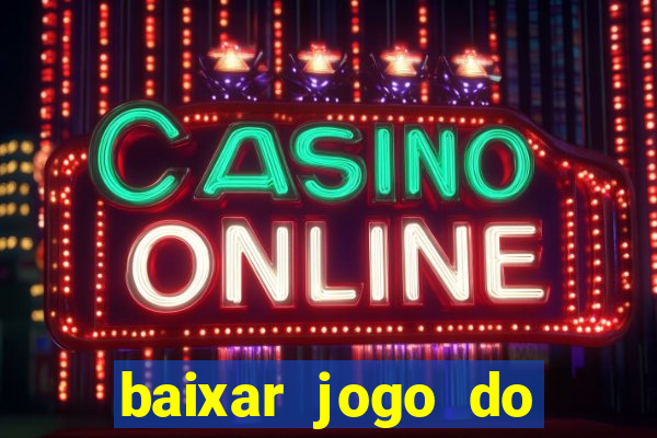 baixar jogo do tigrinho demo